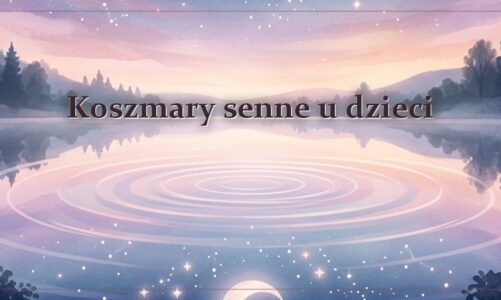 Koszmary senne u dzieci