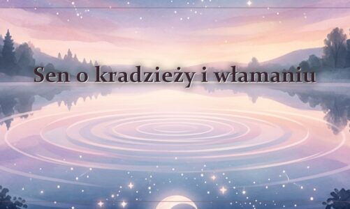 Sen o kradzieży i włamaniu