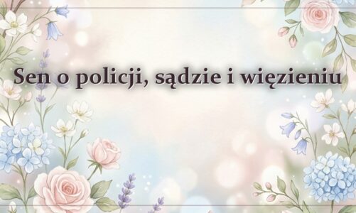 Sen o policji, sądzie i więzieniu
