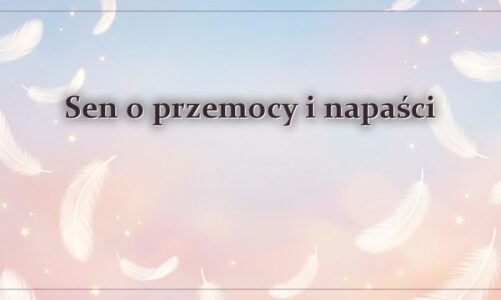 Sen o przemocy i napaści