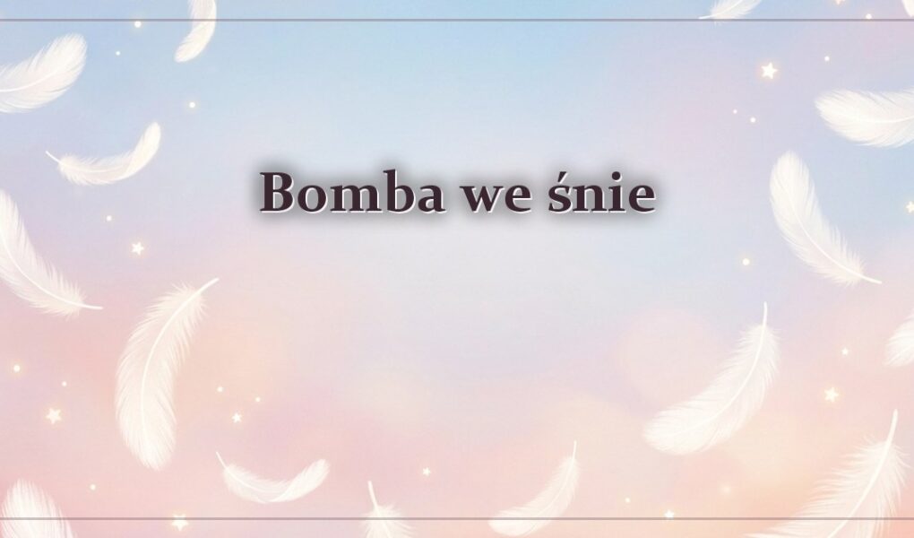 Bomba we śnie