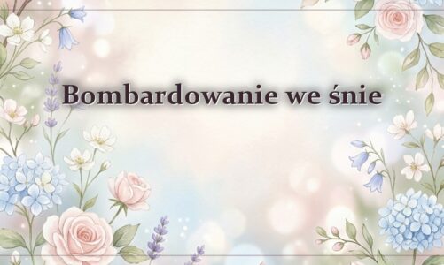 Bombardowanie we śnie