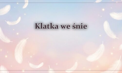 Klatka we śnie