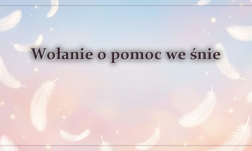 Wołanie o pomoc we śnie