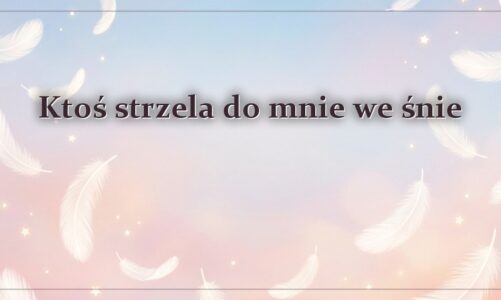 Ktoś strzela do mnie we śnie