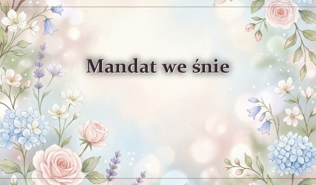 Mandat we śnie