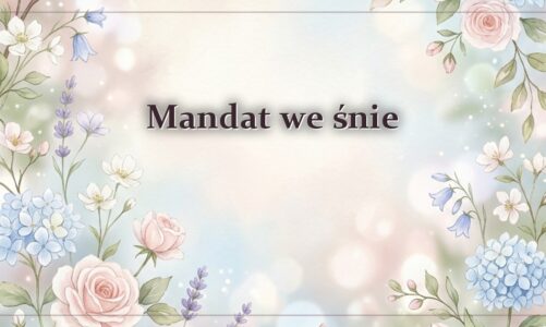 Mandat we śnie