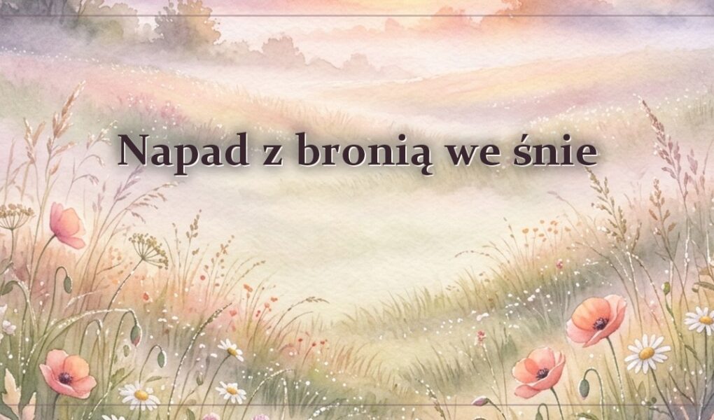 Napad z bronią we śnie