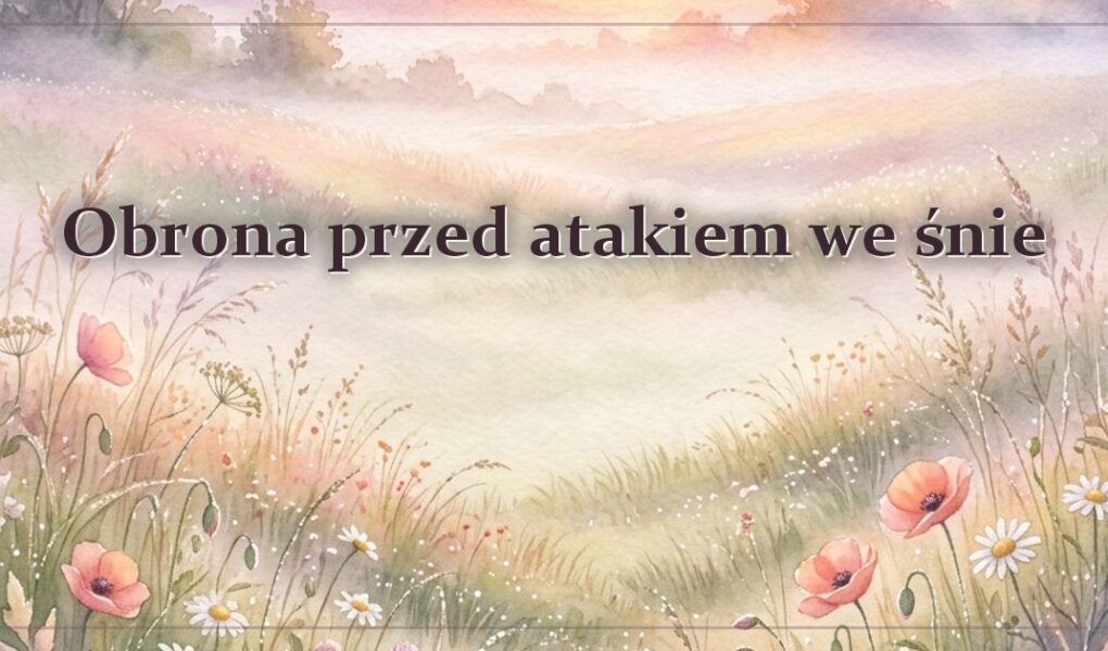 Obrona przed atakiem we śnie