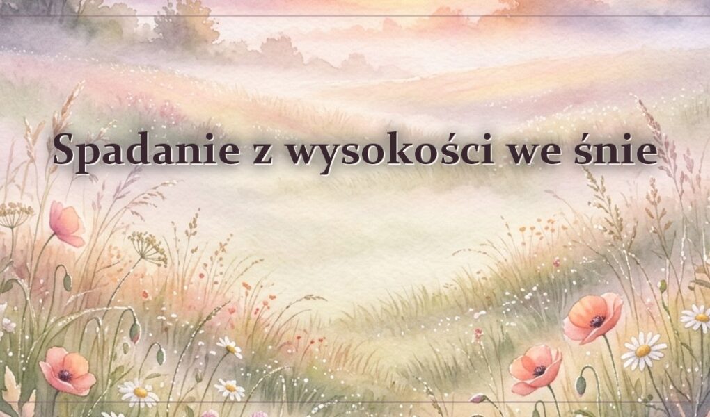 Spadanie z wysokości we śnie – gdy lecisz w dół