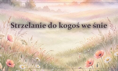 Strzelanie do kogoś we śnie
