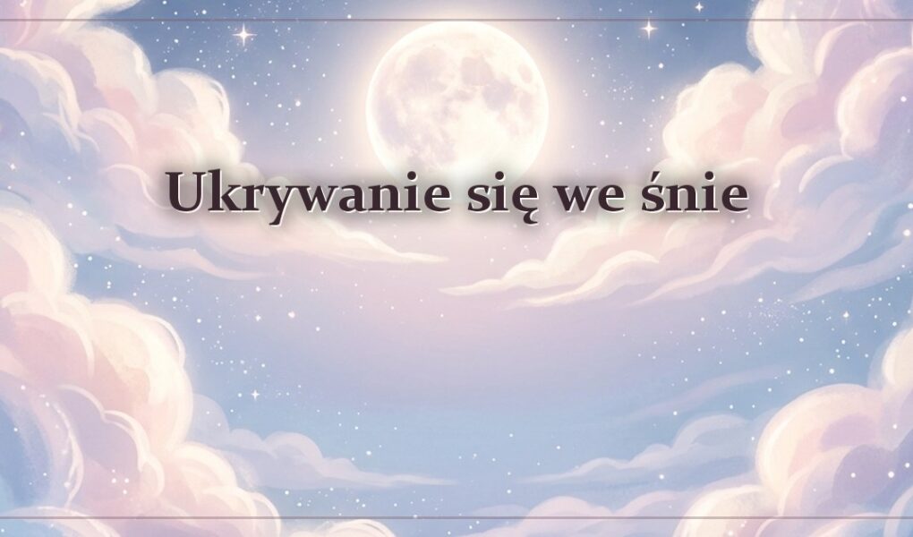 Ukrywanie się we śnie