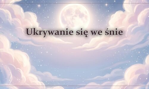 Ukrywanie się we śnie