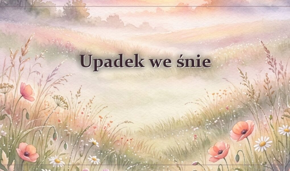 Upadek we śnie – gdy tracisz równowagę